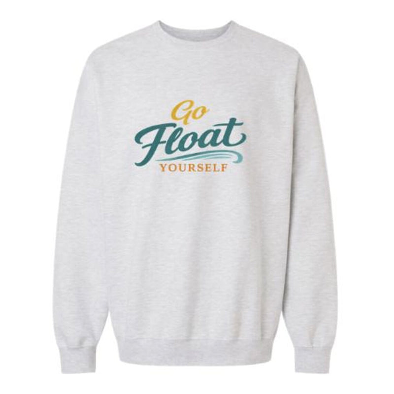 Gray sweatshirt with 'Go Float Yourself' text on a white background